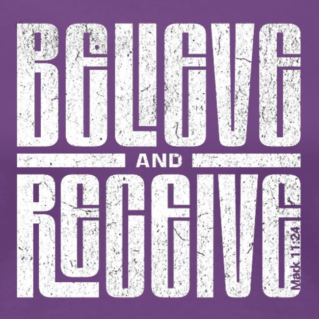 Believe and Receive
