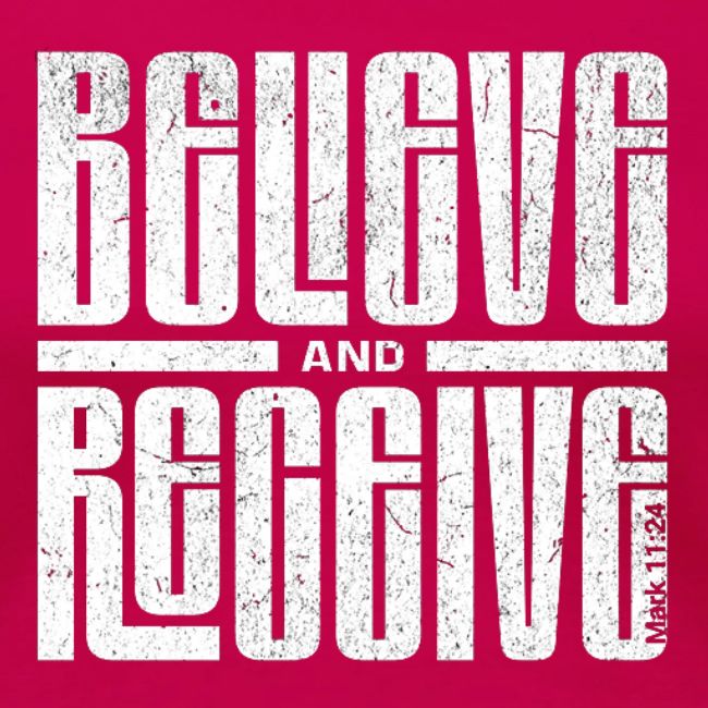 Believe and Receive