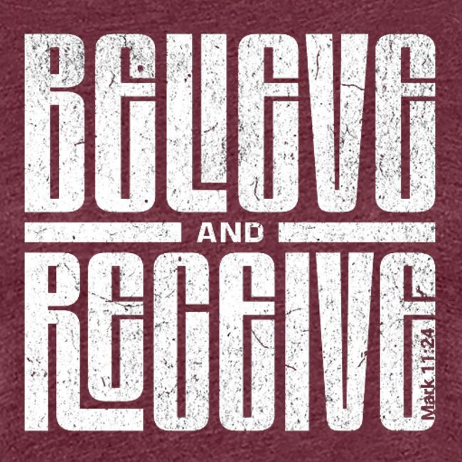 Believe and Receive