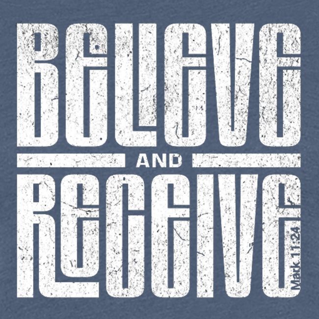Believe and Receive