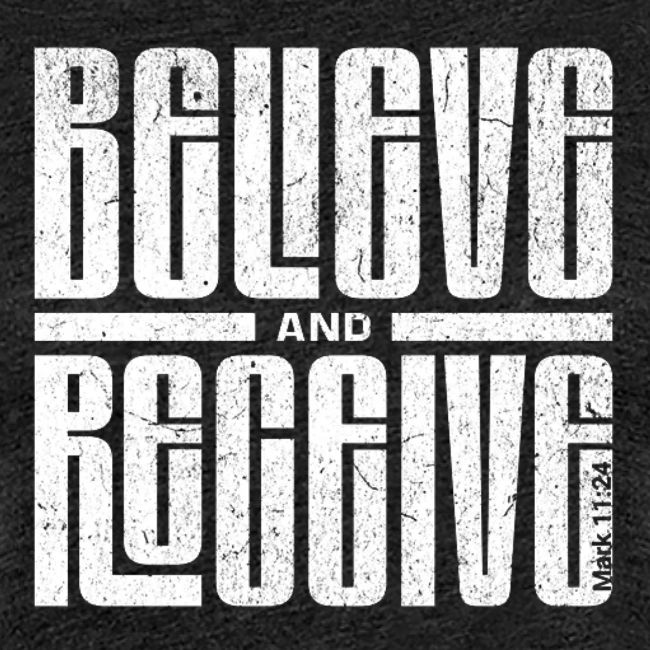 Believe and Receive