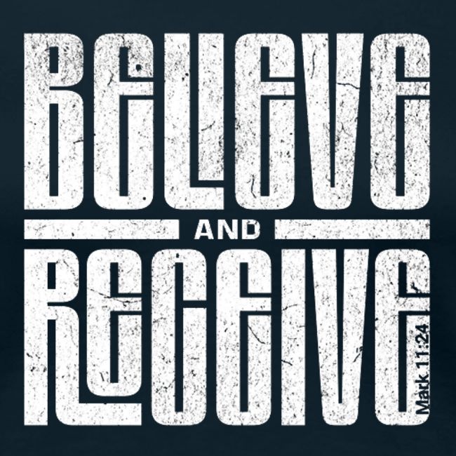 Believe and Receive