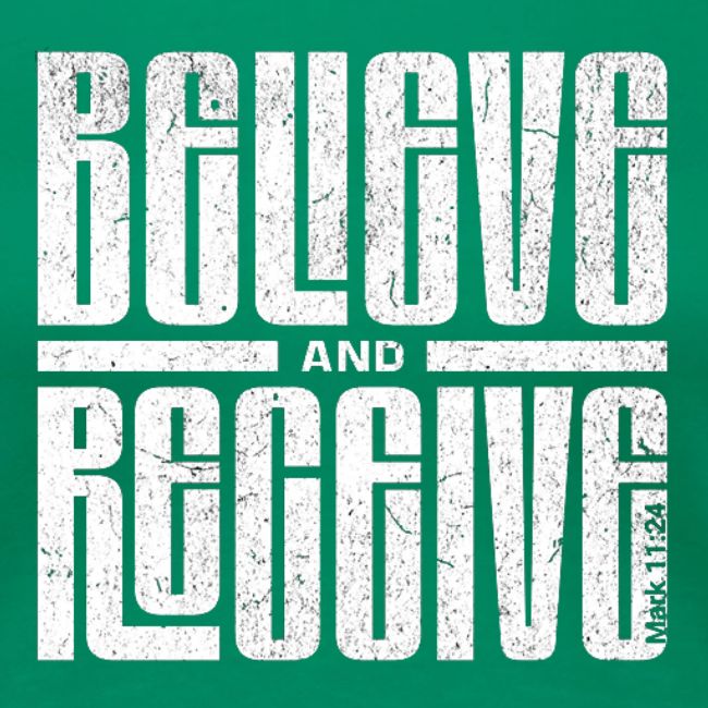 Believe and Receive