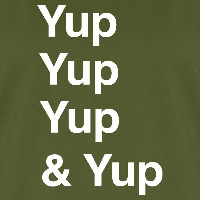 Yup, Yup, Yup & Yup