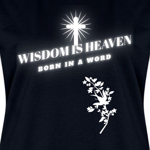 Wisdom Is Heaven - Women's Premium T-Shirt