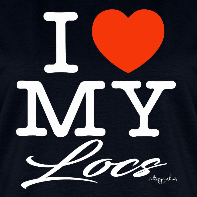 I LOVE MY LOCS (white text design)
