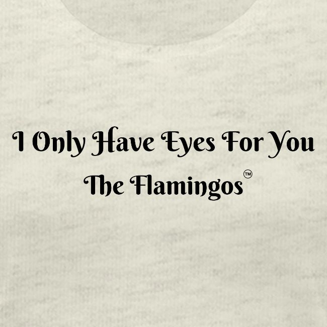 I Only Have Eyes For You/ All Black Letters