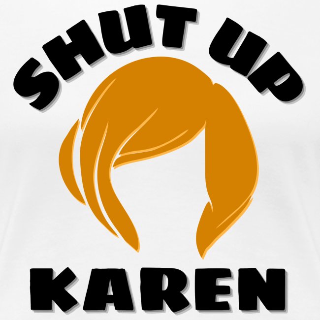 Shut Up Karen - Karen Wig