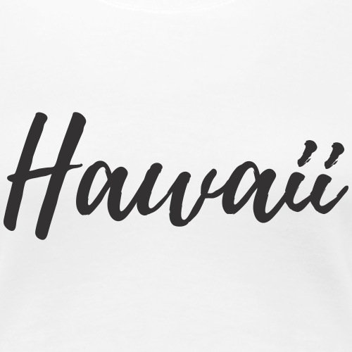 Hawaii - Women's Premium T-Shirt