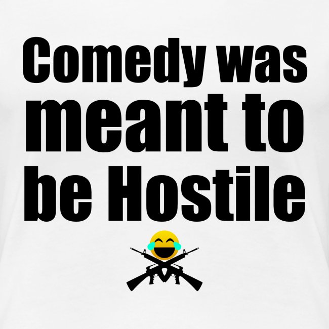 Hostile Comedy Shirt 1