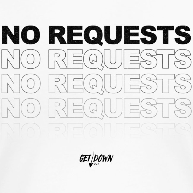 Get Down "No Request" - Black Logo
