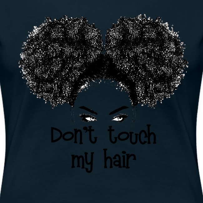 Don't Touch My Hair