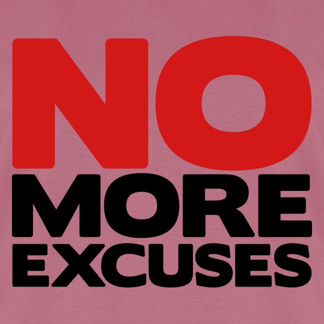 No More Excuses