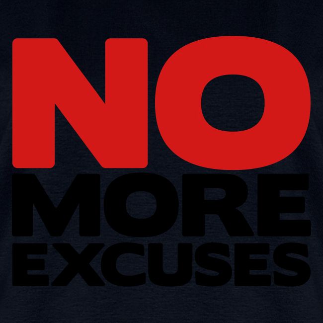 No More Excuses