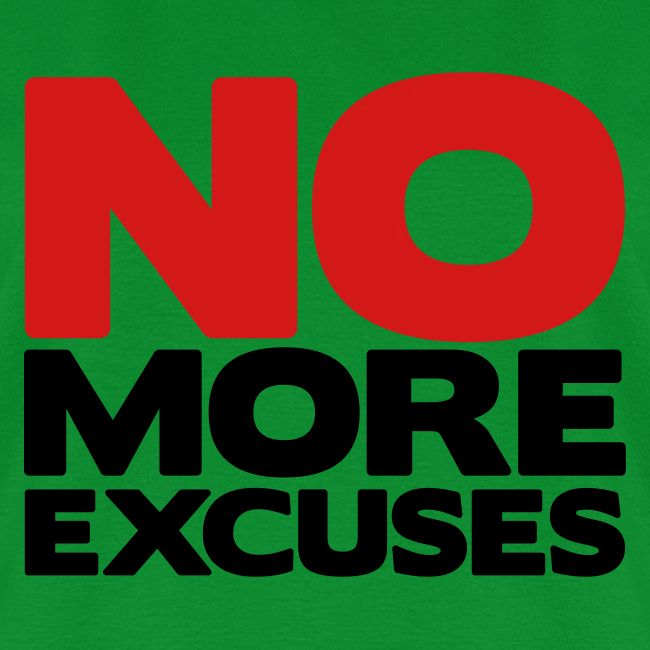 No More Excuses