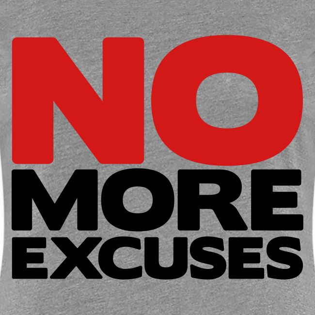 No More Excuses