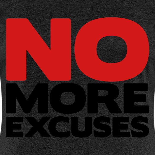 No More Excuses