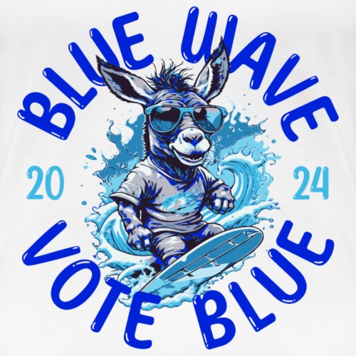 Ride The Blue Wave 2024 Election Surfing Design - Women's Premium T-Shirt