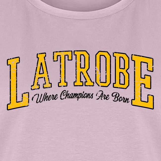 Latrobe - Where Champions Are Born (Light)