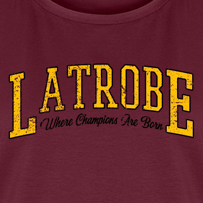 Latrobe - Where Champions Are Born (Light)