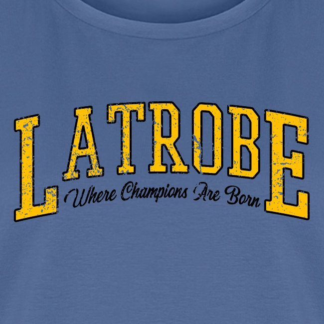Latrobe - Where Champions Are Born (Light)