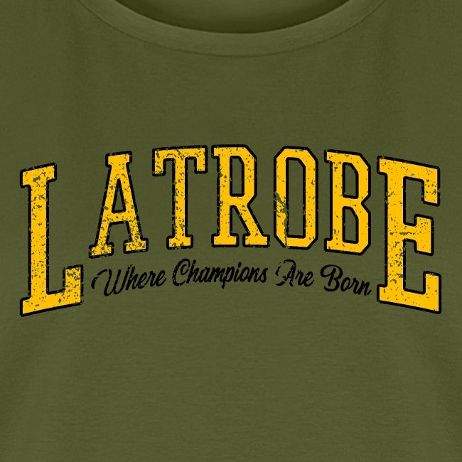 Latrobe - Where Champions Are Born (Light)