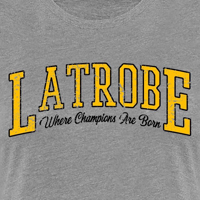 Latrobe - Where Champions Are Born (Light)
