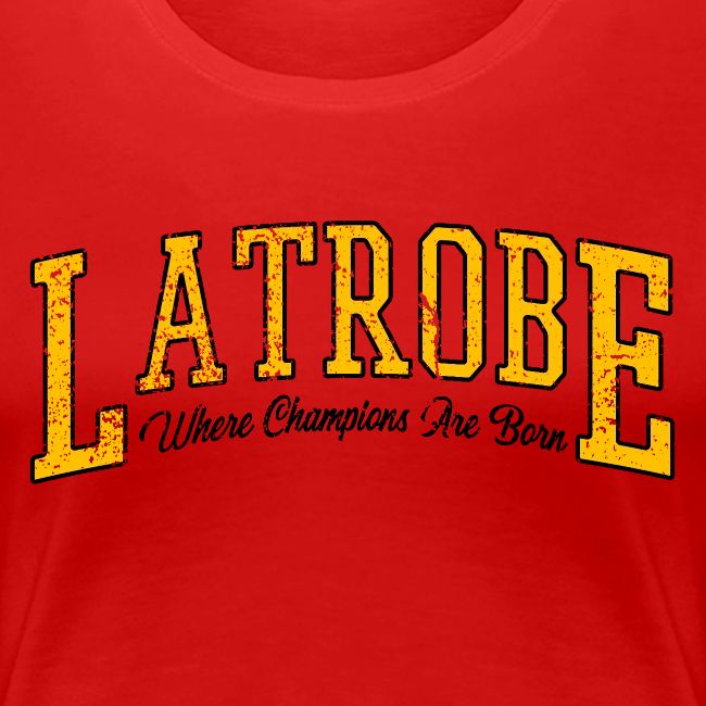 Latrobe - Where Champions Are Born (Light)