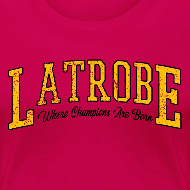 Latrobe - Where Champions Are Born (Light)