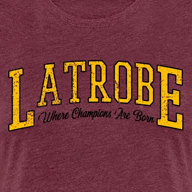 Latrobe - Where Champions Are Born (Light)