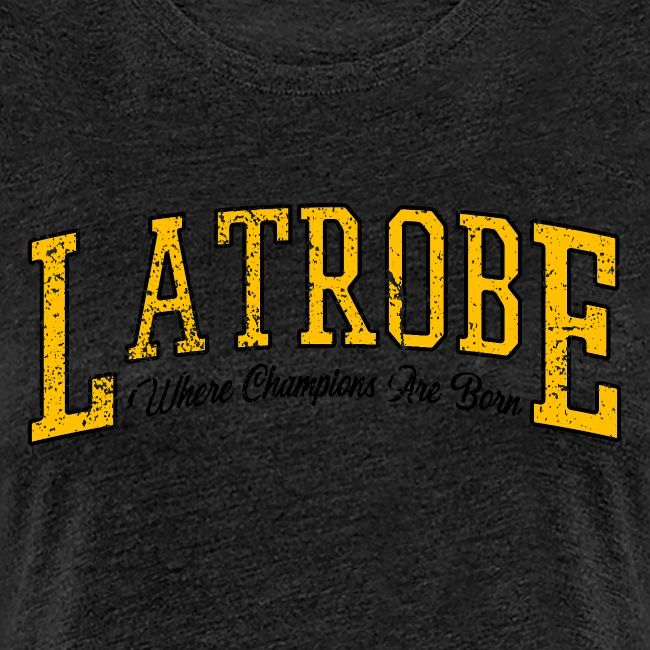 Latrobe - Where Champions Are Born (Light)