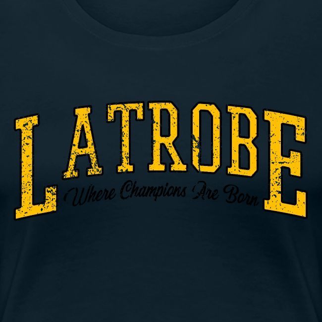 Latrobe - Where Champions Are Born (Light)