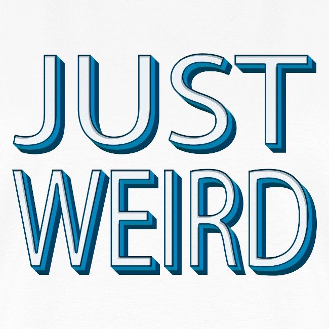 Just Weird