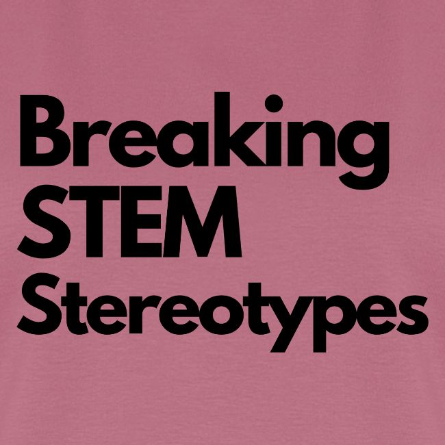 Breaking STEM Stereotypes