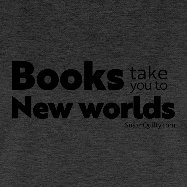 Books Take You to New Worlds (black text)