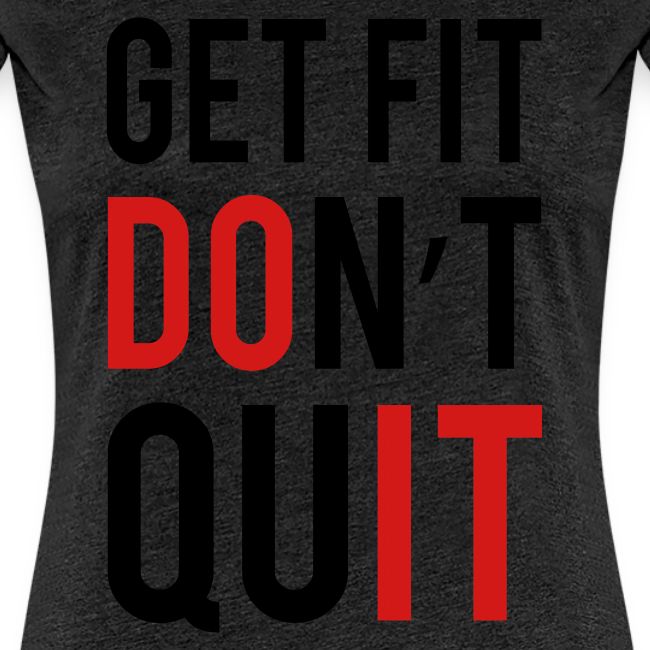 Get Fit Don't Quit