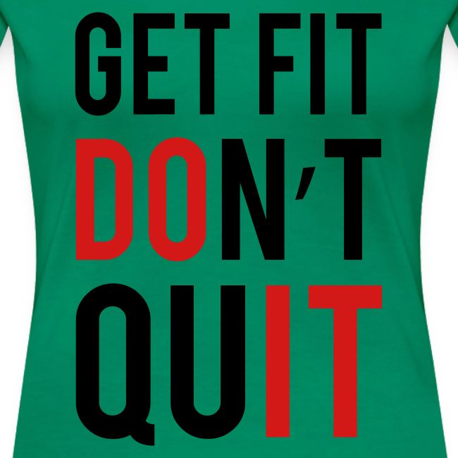 Get Fit Don't Quit