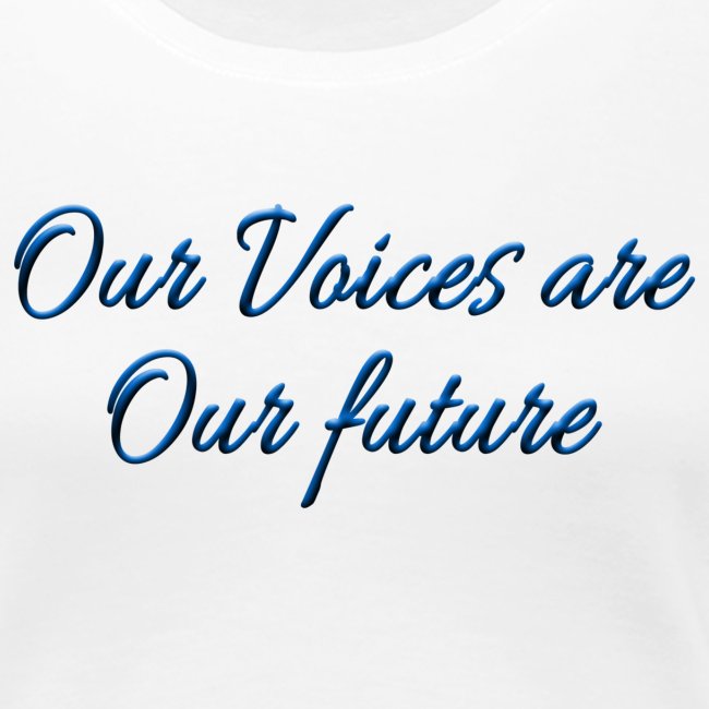 Our Voices Are Our Future - quote