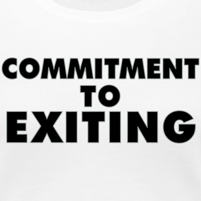 Commitment To Exiting