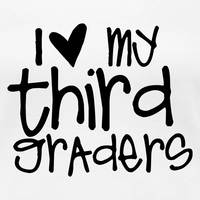 I Love My Third Graders Teacher T-Shirts