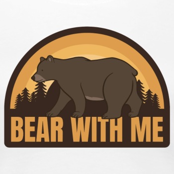 Bear with me - Premium T-shirt for women