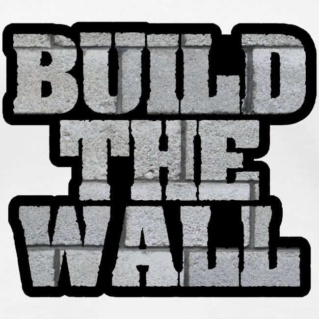 BUILD THE WALL