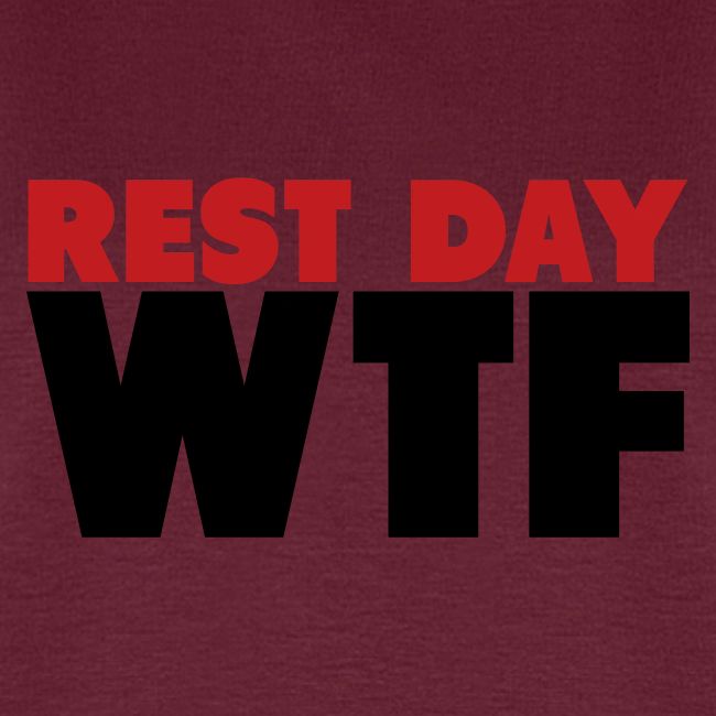Rest Day WTF