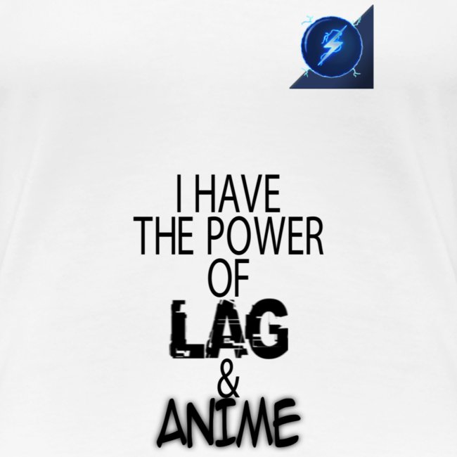 I Have The Power of Lag & Anime