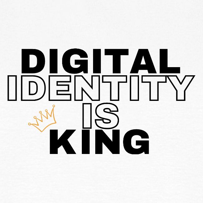 Digital Identity is KING
