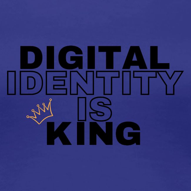 Digital Identity is KING