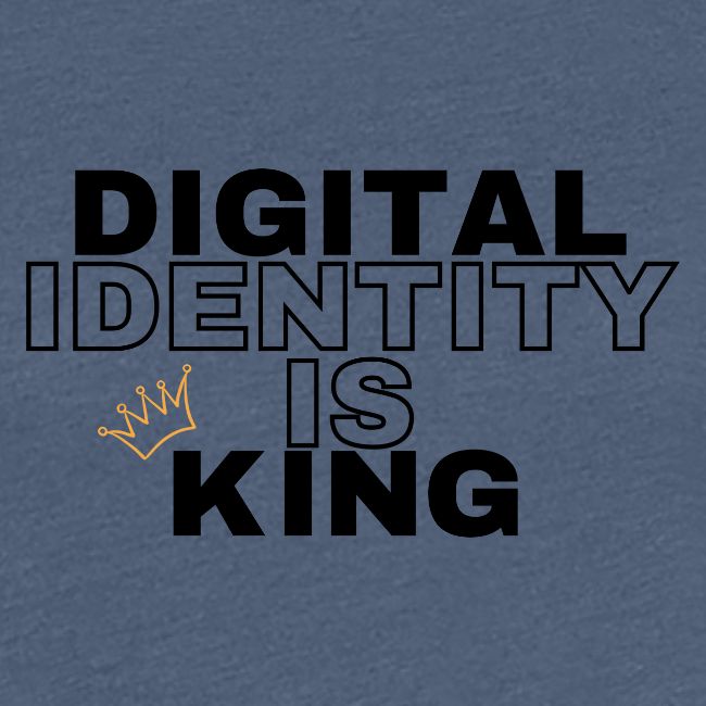 Digital Identity is KING