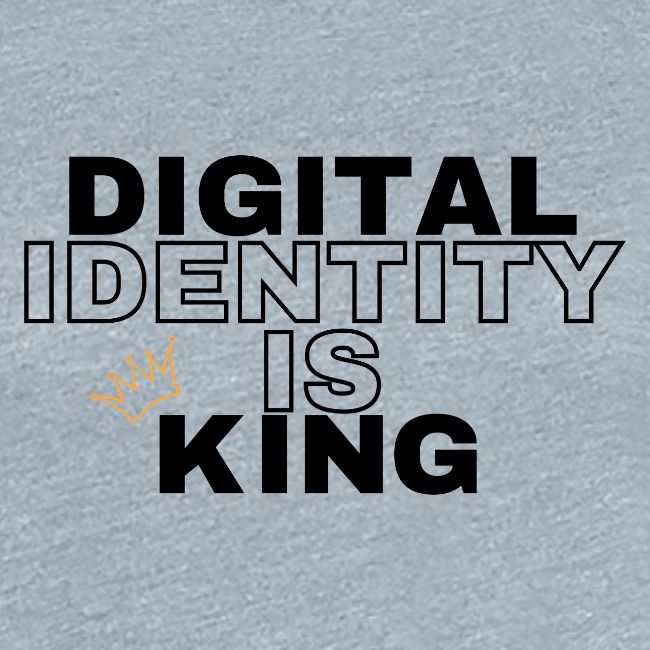 Digital Identity is KING