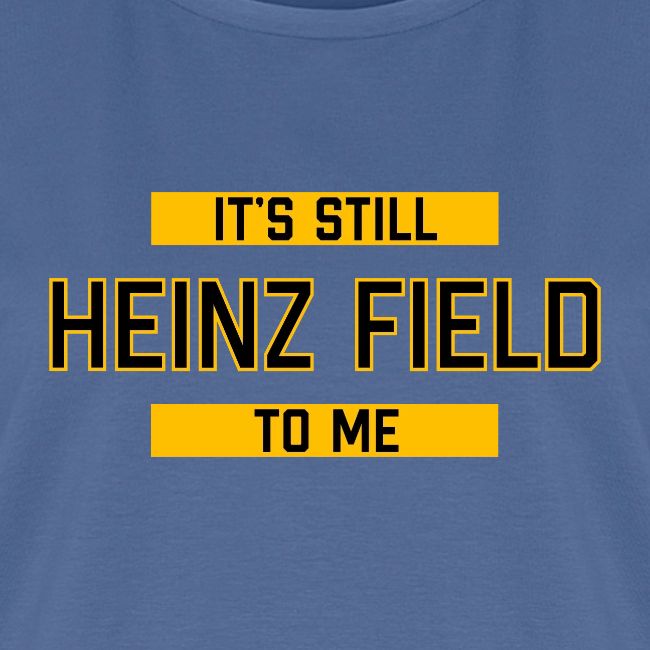 It's Still Heinz Field To Me (On Light)