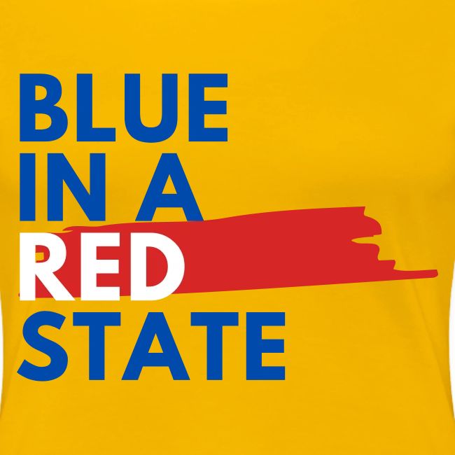 Blue in a red state - Vote Blue